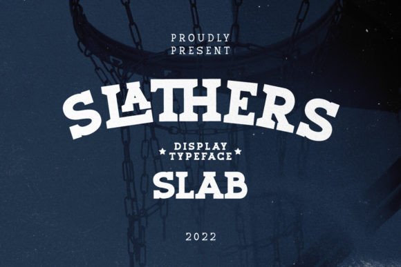 Slathers: A Designer’s Honest Review of This Bold Slab Serif