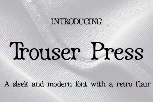 Trouser Press Font: A Designer’s Guide